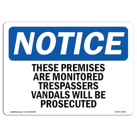 Signmission OSHA Notice Sign, 12" Height, 18" Width, These Premises Are Monitored Trespassers Sign, Landscape OS-NS-D-1218-L-18581